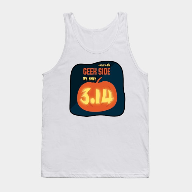 Geek side has pumpkin pie, (light backgrounds) Tank Top by Markadesign